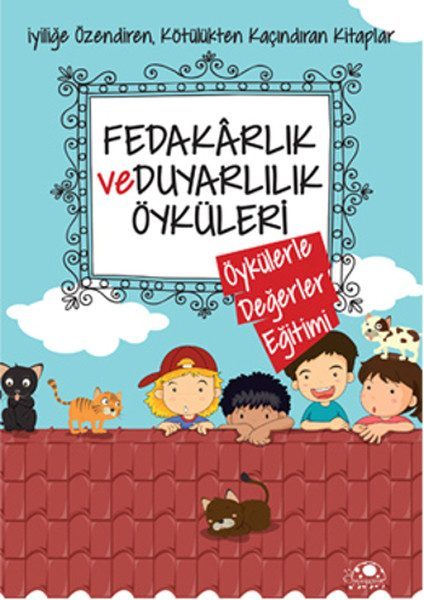 Fedakarlık Ve Duyarlılık Öyküleri  (4022)