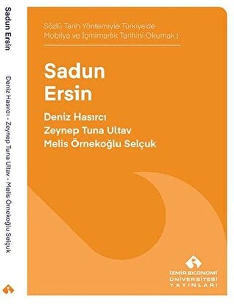 Sözlü Tarih Yöntemiyle Türkiye’de Mobilya ve İçmimarlık Tarihini Okumak: Sadun Ersin  (4022)