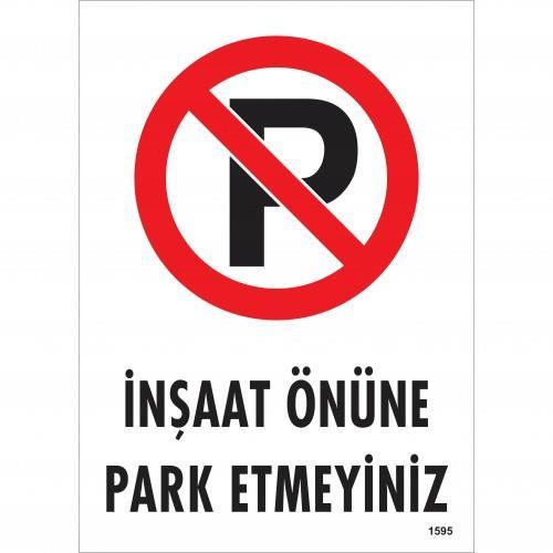 CLZ202 İnşaat Önüne  Park Etmeyiniz Uyarı Levhası 25x35 KOD:1595