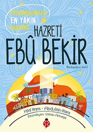 Hazreti Ebu Bekir - Peygamberimizin En Yakın Arkadaşı  (4022)