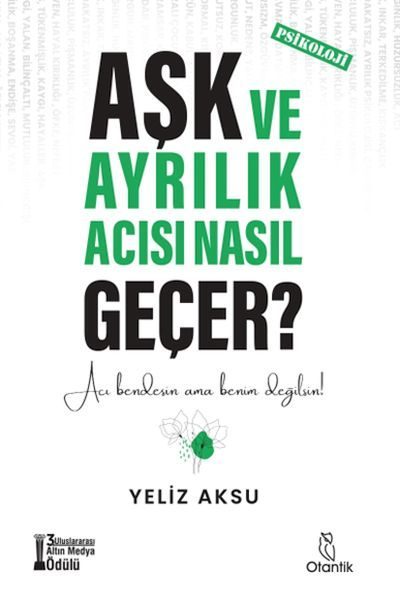 Aşk ve Ayrılık Acısı Nasıl Geçer?  (4022)