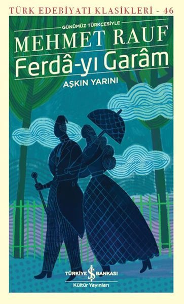 Ferda-yı Garam - Aşkın Yarını (Günümüz Türkçesiyle) - Türk Edebiyatı Klasikleri  (4022)