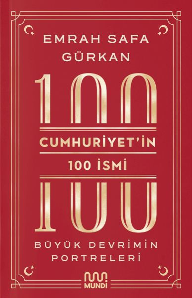 Cumhuriyetin 100 İsmi: Büyük Devrimin Portreleri  (4022)