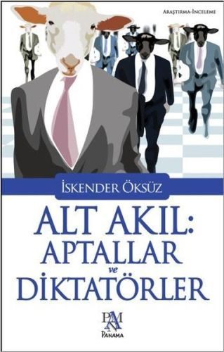 Alt Akıl: Aptallar ve Diktatörler  (4022)