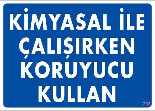 CLZ202 Kimyasal Koruyucu Kullan Uyarı Levhası 25x35 KOD:793