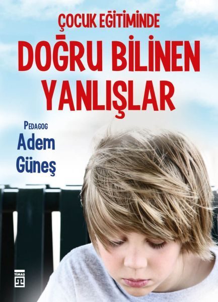 Çocuk Eğitiminde Doğru Bilinen Yanlışlar  (4022)