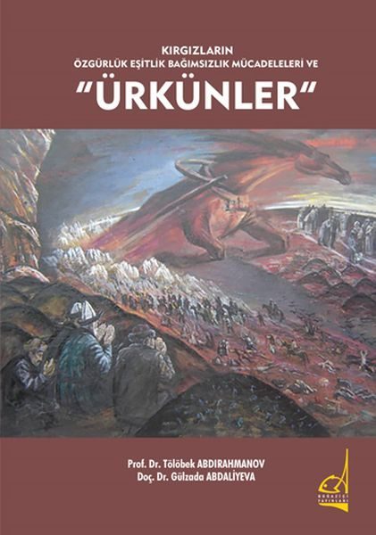 Kırgızların Özgürlük Eşitlik Bağımsızlık Mücadeleleri ve Ürkünler  (4022)