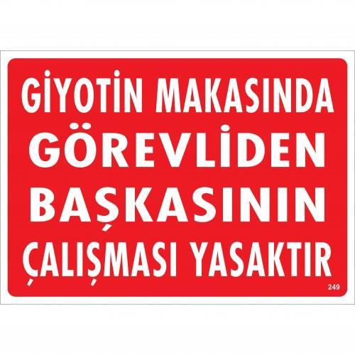 CLZ202 Giyotin Makasında Görevliden Başkasının Çalışması Yasaktır Uyarı Levhası 25x35 KOD:249