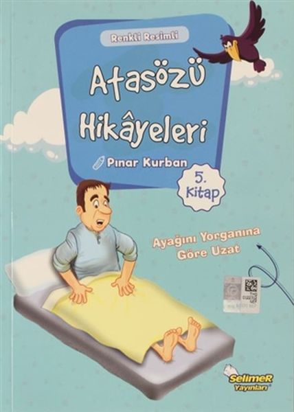 Atasözü Hikayeleri - Ayağını Yorganına Göre Uzat  (4022)