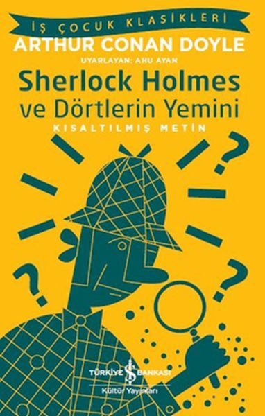 Sherlock Holmes ve Dörtlerin Yemini - İş Çocuk Klasikleri-Kısaltılmış Metin  (4022)