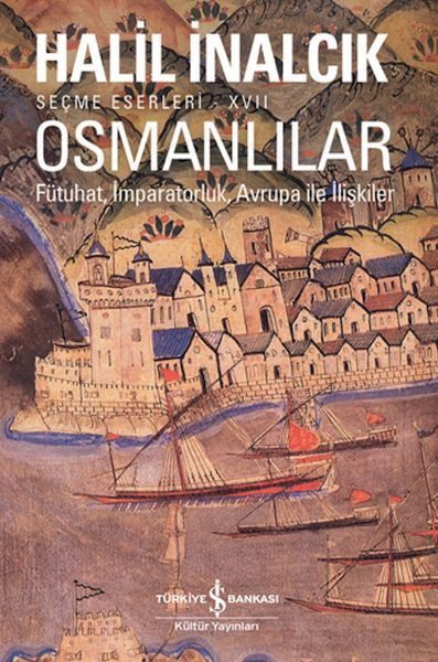 Osmanlılar - Fütuhat, İmparatorluk, Avrupa İle İlişkiler  (4022)