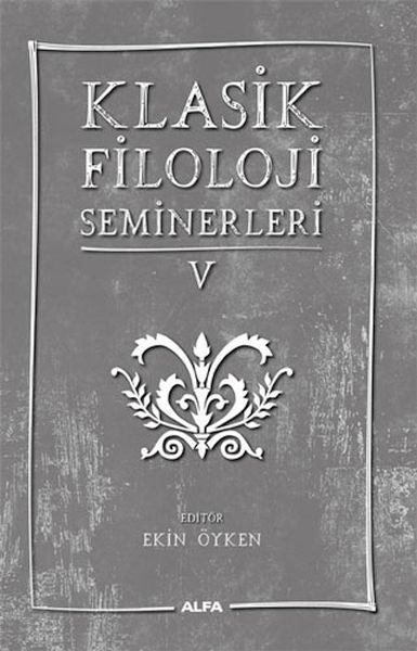 Klasik Filoloji Seminerleri 5  (4022)