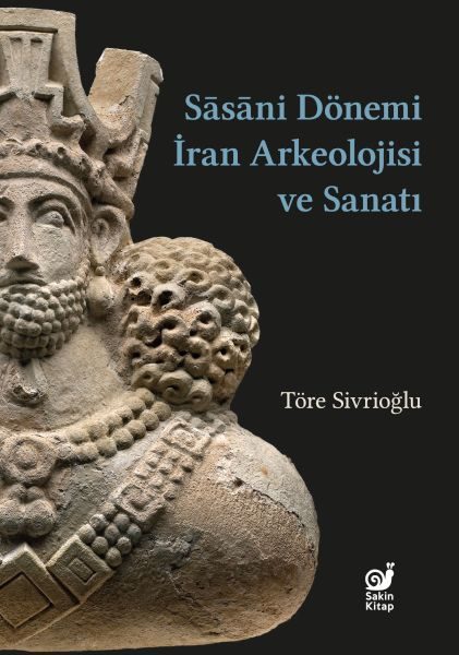 Sasaniler Dönemi İran Arkeolojisi ve Sanatı  (4022)