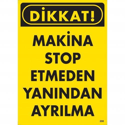 CLZ202 Dikkat Makine Stop Etmeden Yanından Ayrılma Uyarı Levhası 25x35 KOD:200