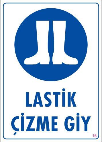 CLZ202 Lastik Çizme Giyiniz Uyarı Levhası 25x35 KOD:16