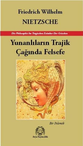 Yunanlıların Trajik Çağında Felsefe - Bir Polemik  (4022)