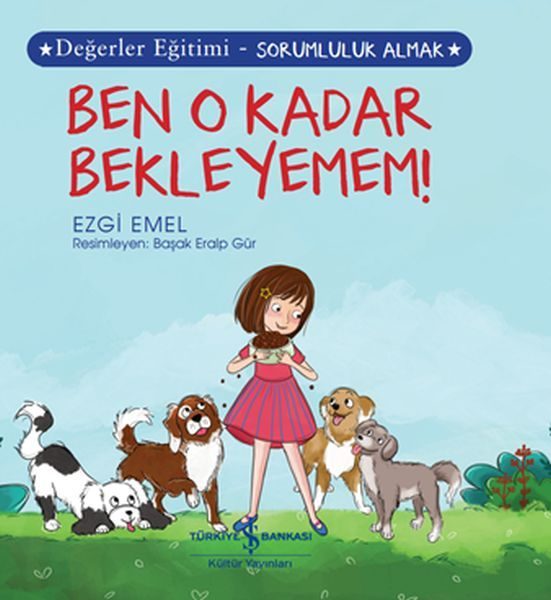 Ben O Kadar Bekleyemem! Değerler Eğitimi - Sorumluluk Almak  (4022)