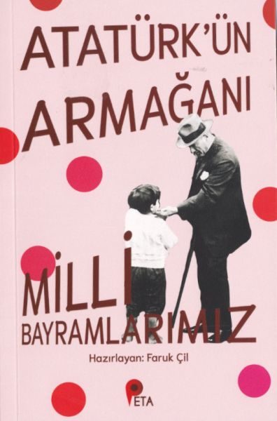 Atatürk’ün Armağanı Milli Bayramlarımız  (4022)