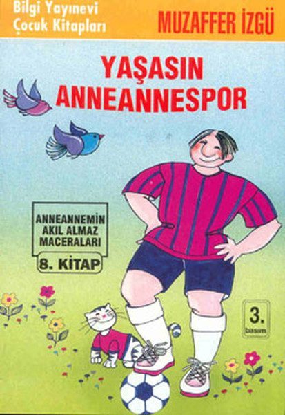 Yaşasın Anneannespor Anneannemizin Akıl Almaz Maceraları 8. Kitap  (4022)