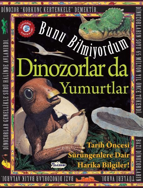 Dinozorlar Da Yumurtlar - Bunu Bilmiyordum - Tarih Öncesi Sürüngenlere Dair Harika Bilgiler!  (4022)