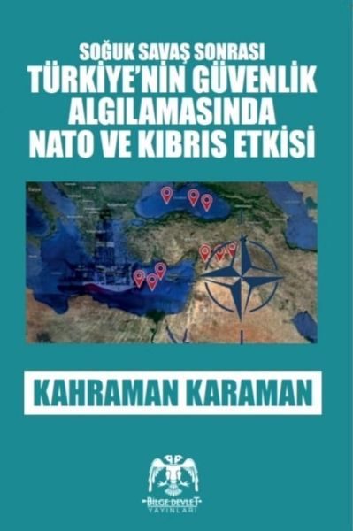 Soğuk Savaş Sonrası - Türkiye'nin Güvenlik Algılamasında Nato ve Kıbrıs Etkisi  (4022)