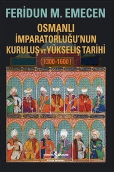 Osmanlı İmparatorluğunun Kuruluş ve Yükseliş Tarihi 1300-1600  (4022)