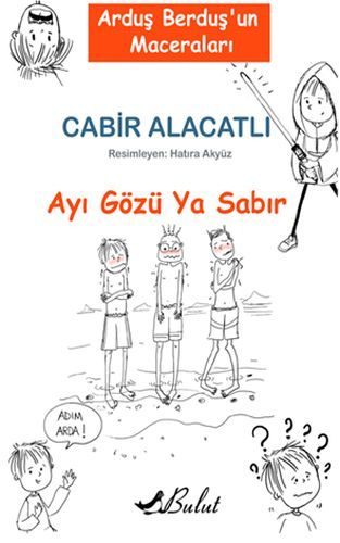 Arduş Berduş’un Maceraları 1 - Ayı Gözü Ya Sabır  (4022)