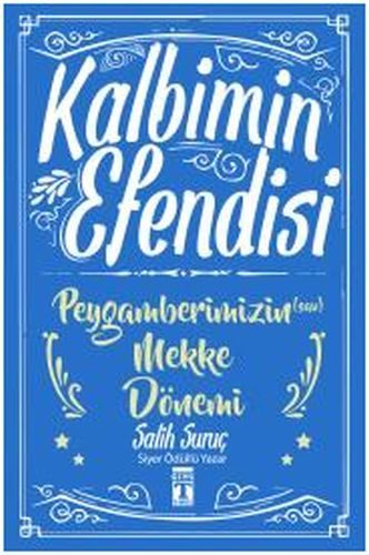 Kalbimin Efendisi - Peygamberimizin Mekke Dönemi  (4022)