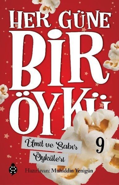 Her Güne Bir Öykü - 9 - Ümit Ve Sabır Öyküleri  (4022)