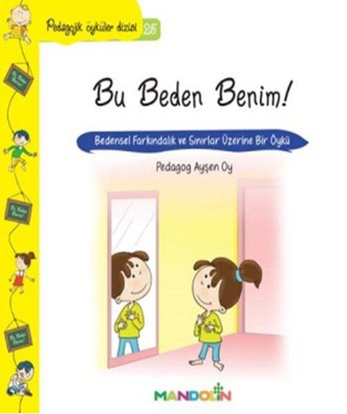 Pedagojik Öyküler 25 - Bu Beden Benim!  (4022)