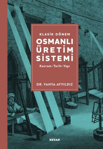 Klasik Dönem Osmanlı Üretim Sistemi  (4022)