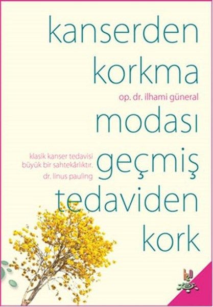 Kanserden Korkma Modası Geçmiş Tedaviden Kork  (4022)