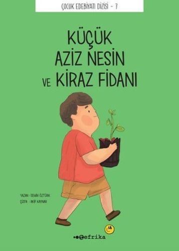 Çocuk Edebiyatı Dizisi 7 - Küçük Aziz Nesin ve Kiraz Fidanı  (4022)