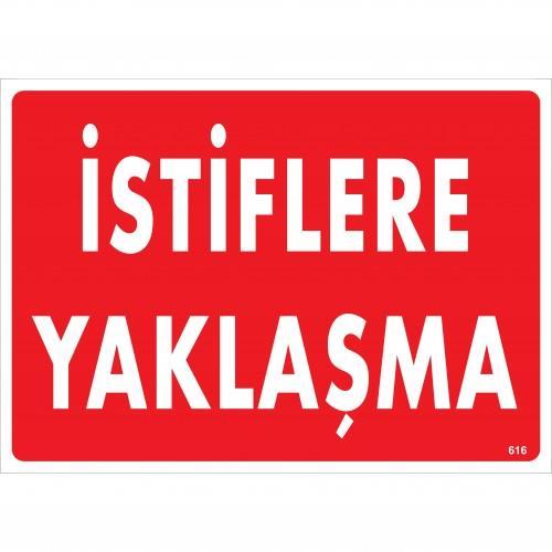 CLZ202 İstiflere Yaklaşma Uyarı Levhası 25x35 KOD:616