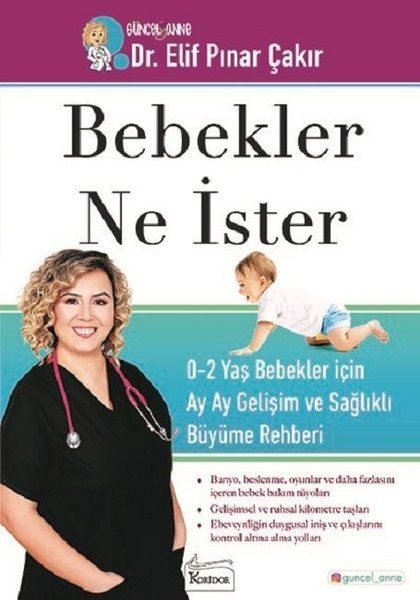 Bebekler Ne İster - 0-2 Yaş Bebekler için Ay Ay Gelişim ve Sağlıklı Büyüme Rehberi  (4022)