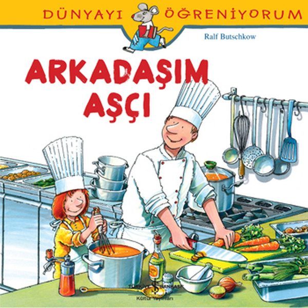 Dünyayı Öğreniyorum - Arkadaşım Aşçı  (4022)