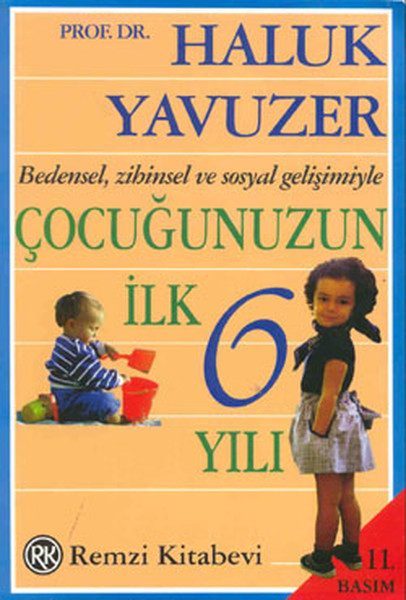 Bedensel, Zihinsel ve Sosyal Gelişimiyle Çocuğunuzun İlk 6 Yılı  (4022)