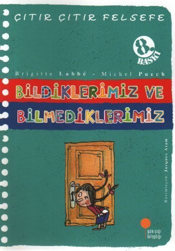 Çıtır Çıtır Felsefe 6 - Bildiklerimiz ve Bilmediklerimiz  (4022)