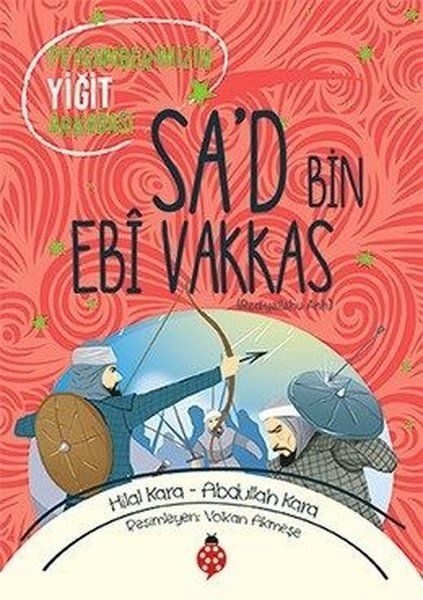 Sa’D Bin Ebî Vakkas - Peygamberimizin Yiğit Arkadaşı  (4022)