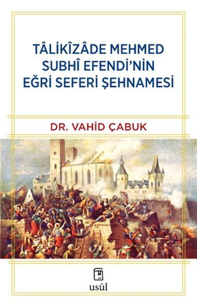 Tâlikîzâde Mehmed Subhi Efendi’nin Eğri Seferi Şehnamesi  (4022)