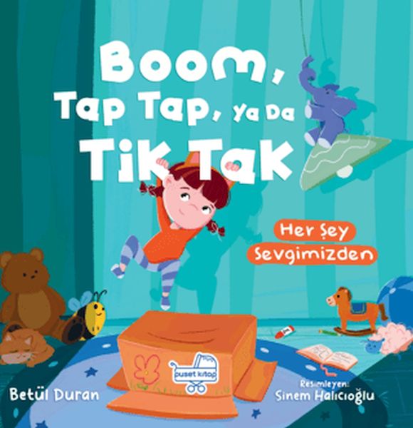 Boom Tap Tap Ya Da Tik Tak Her Şey Sevgimizden (Pencereli Kitap)  (4022)