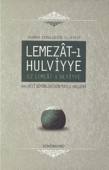 Lemezat-ı Hulviyye / Ez Lemeat-ı Ulviyye  Halveti Büyüklerinin Tatlı Halleri (Ciltli)  (4022)