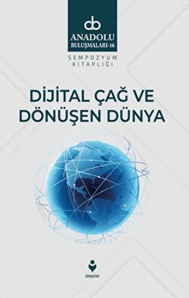 Dijital Çağ Ve Dönüşen Dünya  (4022)