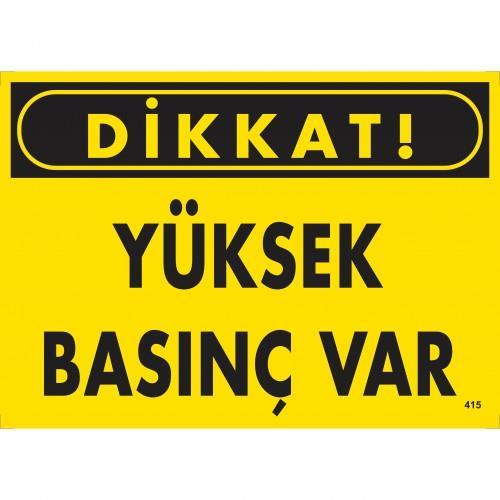 CLZ202 Dikkat Yüksek Basınç Var  Uyarı Levhası 25x35 KOD:415