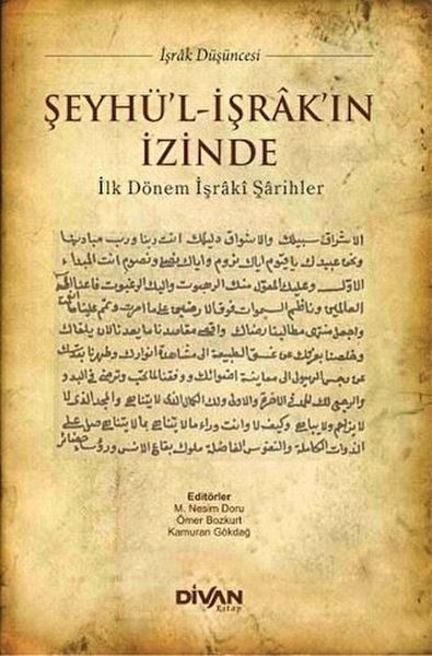 Şeyhü'l-İşrak'ın İzinde  İlk Dönem İşraki Şarihler  (4022)