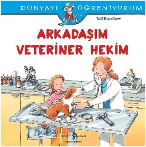 Dünyayı Öğreniyorum - Arkadaşım Veteriner Hekim  (4022)