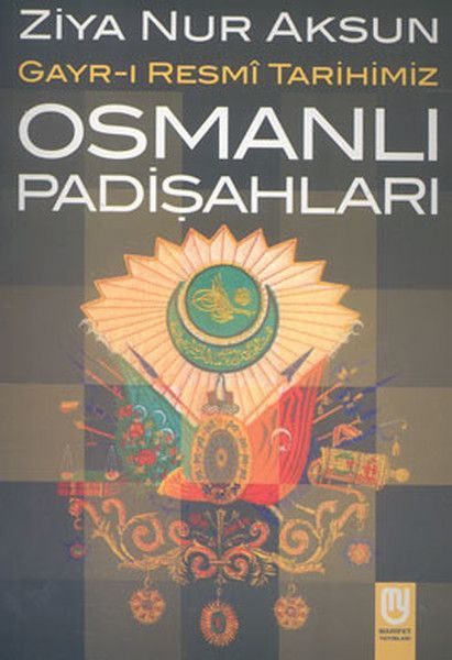 Osmanlı Padişahları Gayr-ı Resmi Tarihimiz  (4022)