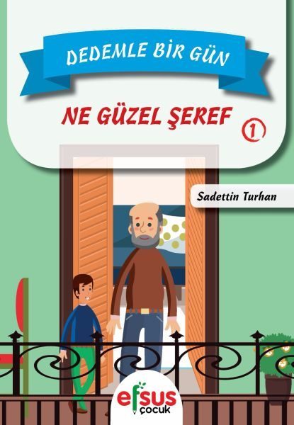 Dedemle Bir Gün 1 - Ne Güzel Şeref  (4022)