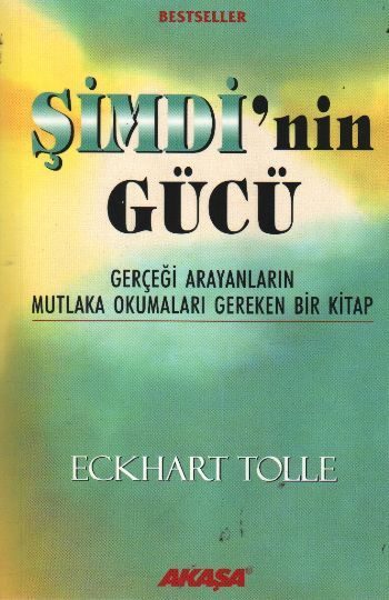 Şimdi'nin Gücü - Gerçeği Arayanların Mutlaka Okumaları Gereken Bir Kitap  (4022)