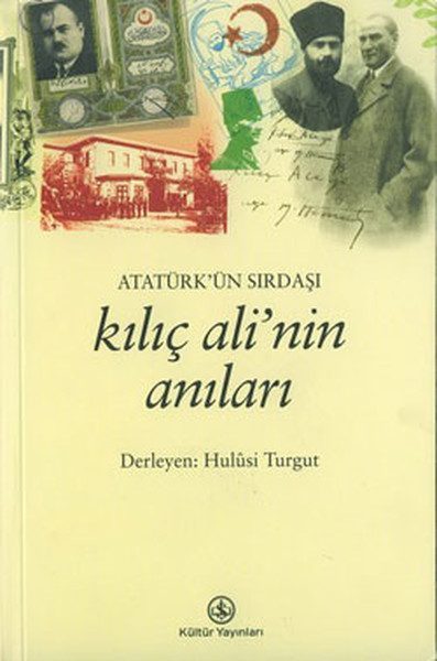 Atatürk’ün Sırdaşı Kılıç Ali’nin Anıları  (4022)